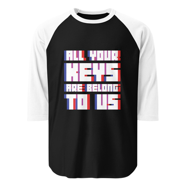 ALL YOUR KEYS 3/4 Shirt