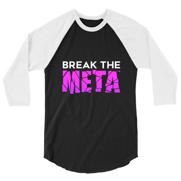 Break the Meta Limited Edition 3/4 Sleeve Shirt