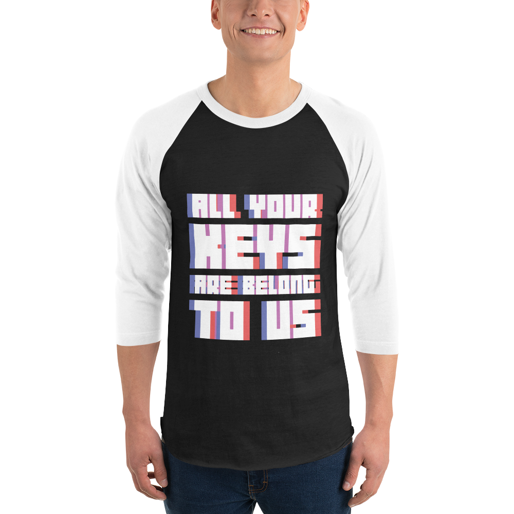 ALL YOUR KEYS 3/4 Shirt